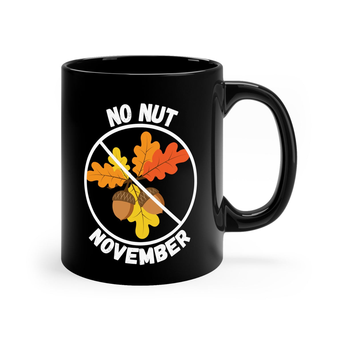No Nut November Mug, Funny Fall Mug, No Nut November Cup, Funny Fall Decor, Funny Fall Gift, No Nut November Coffee Mug, Funny Fall Gag Gift LTN