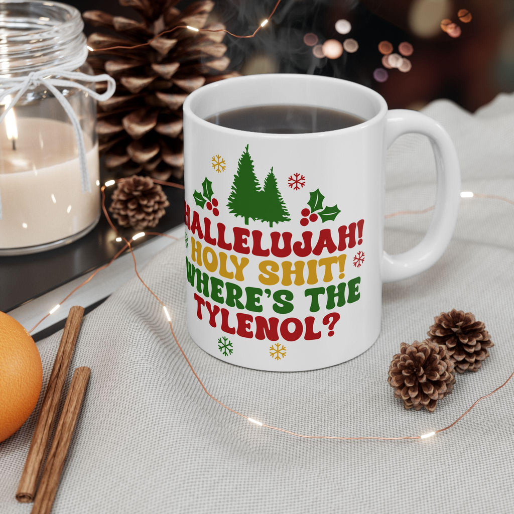 Funny Holiday Ceramic Mug - "Hallelujah! Holy Shit! Where's the Tylenol?" - Christmas Coffee Cup, Gift for Friends LTN